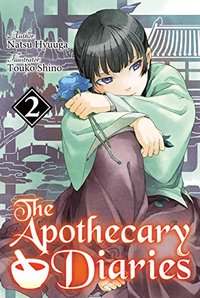 The Apothecary Diaries (Light Novel): Volume 2 (J-Novel Club 2021)
