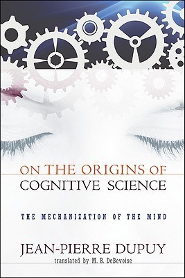 On the Origins of Cognitive Science: The Mechanization of the Mind