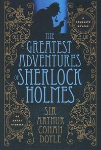 The Greatest Adventures of Sherlock Holmes (Fall River Press 2012)