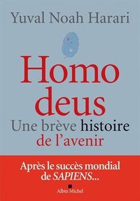 Homo deus: Une brève histoire du futur (Albin Michel 2017)