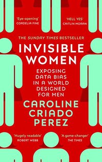 Invisible Women: Exposing Data Bias in a World Designed for Men (Vintage 2020)