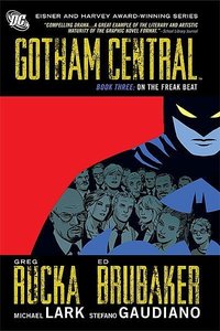 Gotham Central, Book Three: On the Freak Beat