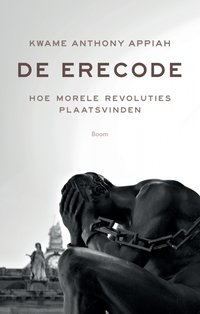 De erecode: Hoe morele revoluties plaatsvinden (Boom 2016)