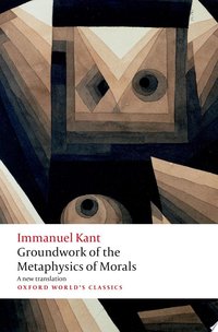 Groundwork for the Metaphysics of Morals (Oxford University Press 2019)
