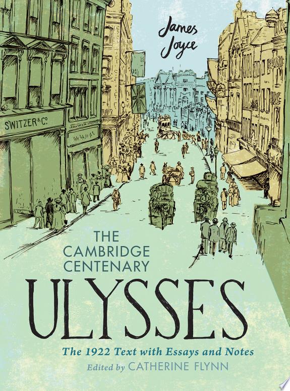The Cambridge Centenary Ulysses: The 1922 Text with Essays and Notes