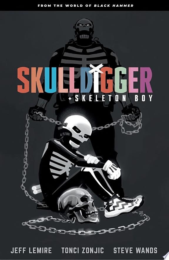 Skulldigger and Skeleton Boy: From the World of Black Hammer Volume 1