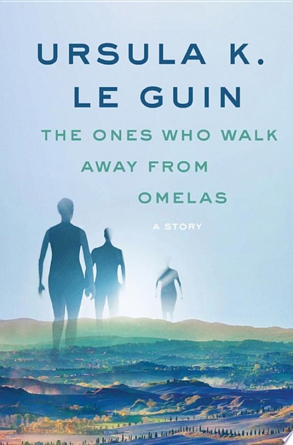 The Ones Who Walk Away from Omelas
