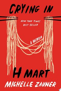 Crying in H Mart (Knopf Doubleday Publishing Group 2021)