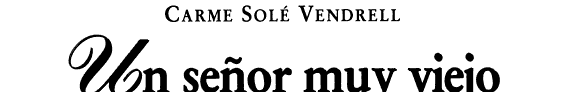 Un señor muy viejo con unas alas enormes