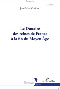 Le Douaire des reines de France à la fin du Moyen-Âge