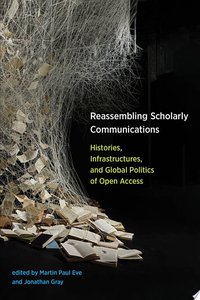 Reassembling Scholarly Communications