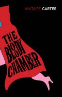 The Bloody Chamber and Other Stories (Random House 2012)