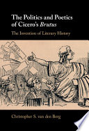 The Politics and Poetics of Cicero's Brutus