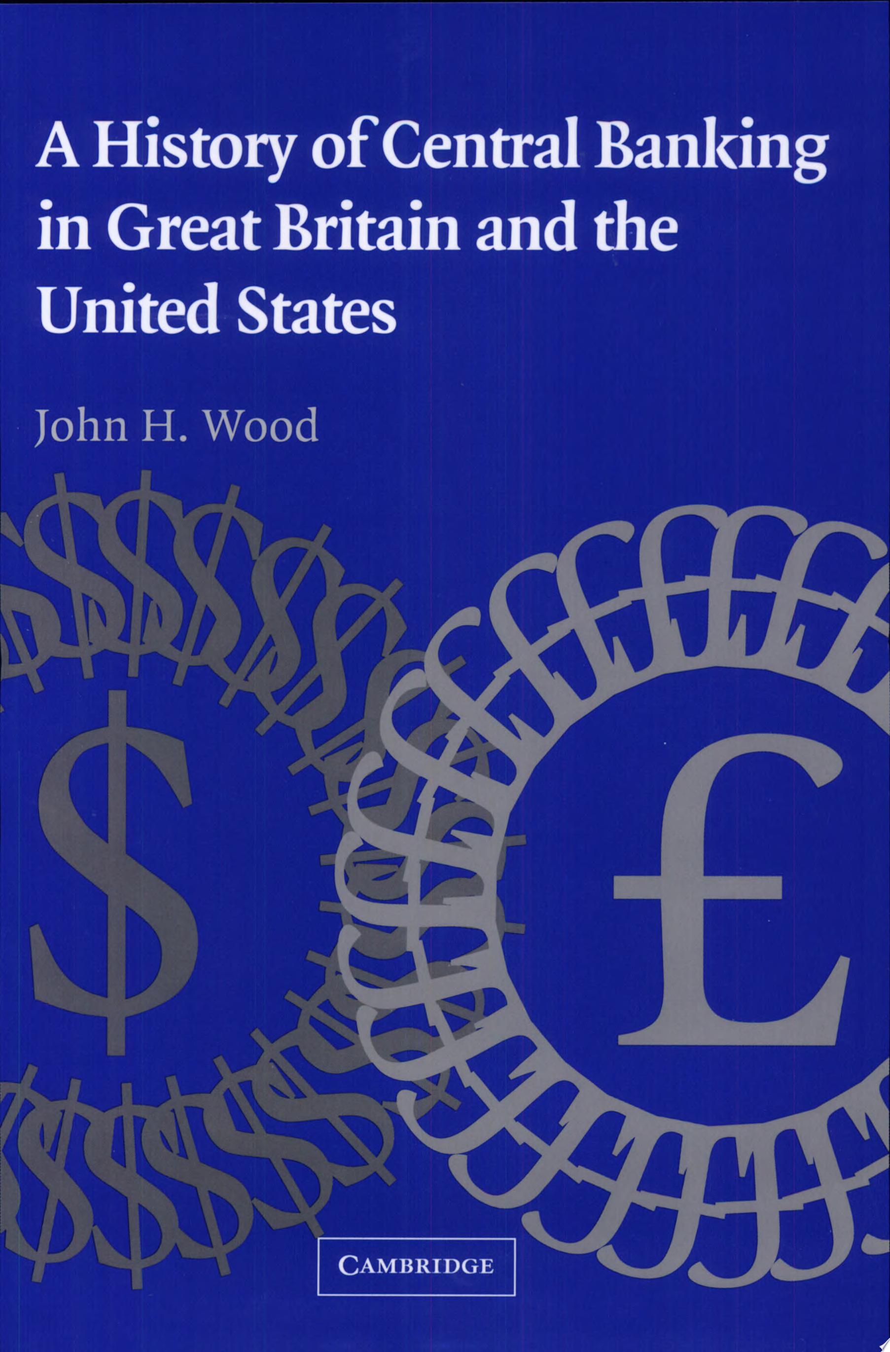 A History of Central Banking in Great Britain and the United States