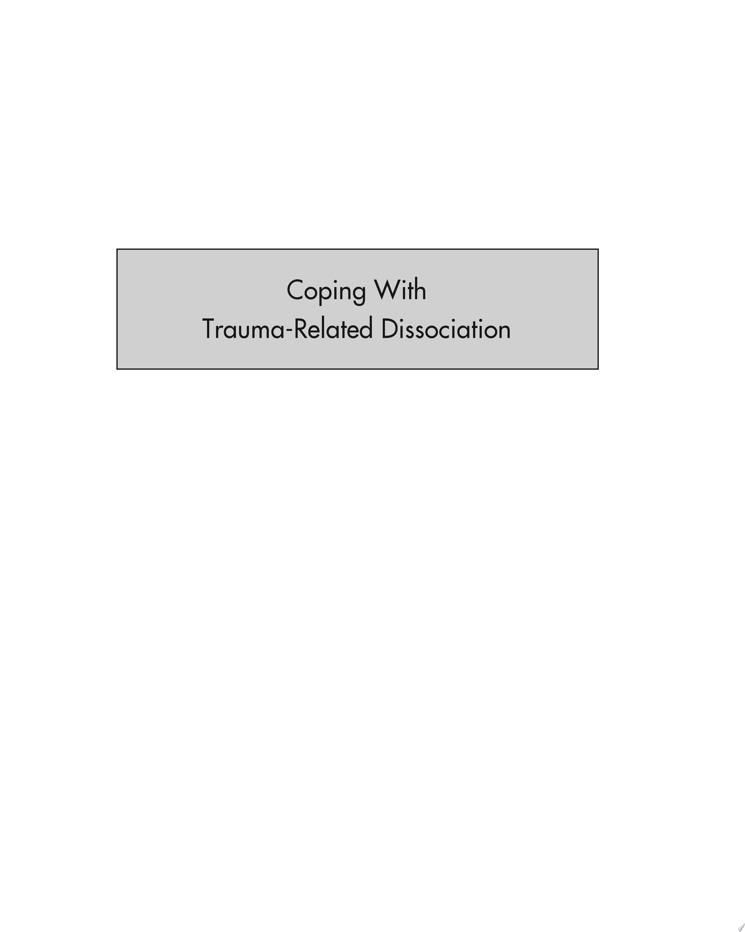 Coping with Trauma-Related Dissociation: Skills Training for Patients and Therapists