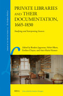 Private Libraries and Their Documentation, 1665-1830