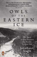 Owls of the Eastern Ice (Penguin Books Limited 2020)
