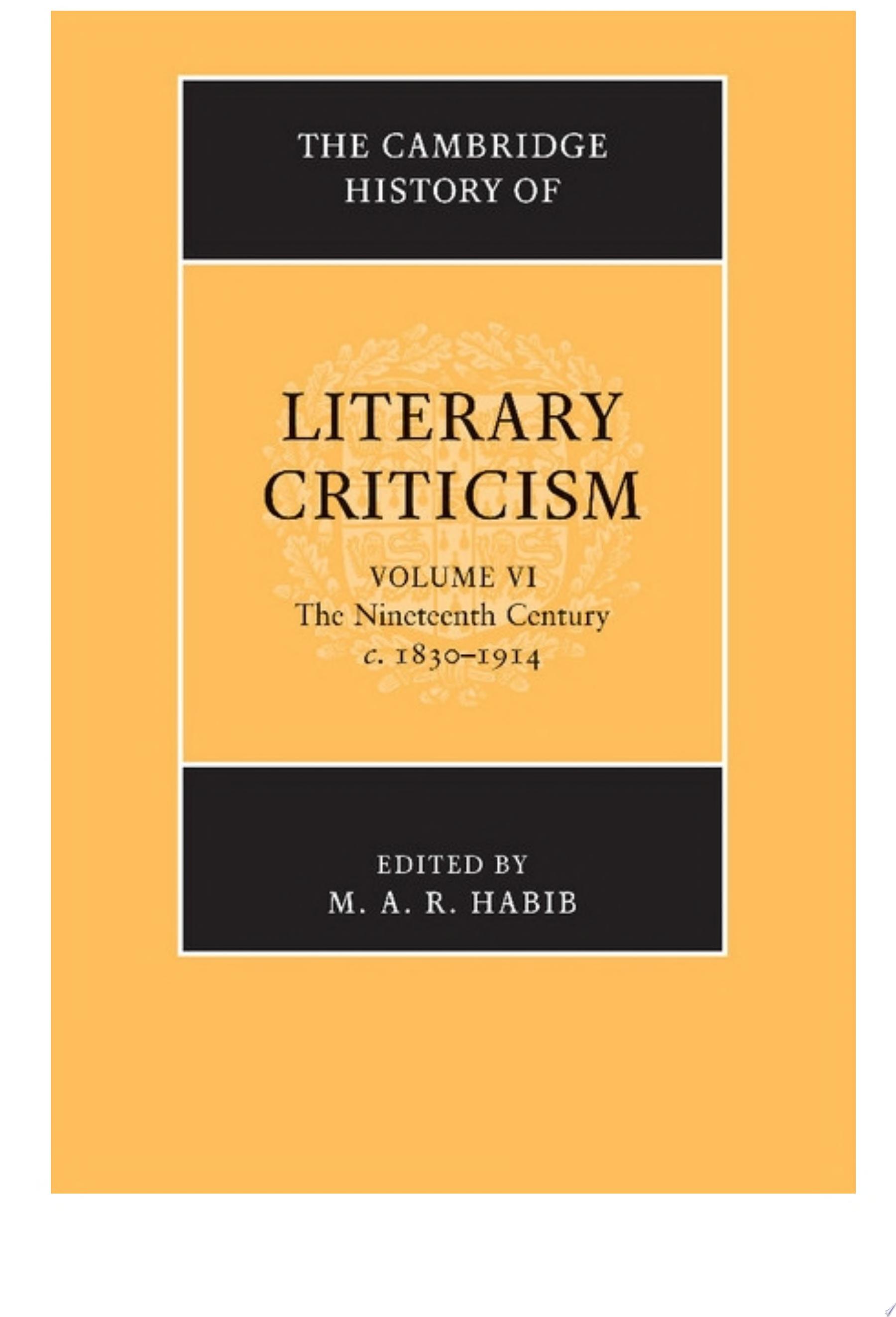 The Cambridge History of Literary Criticism: Volume 6, The Nineteenth Century, c.1830–1914