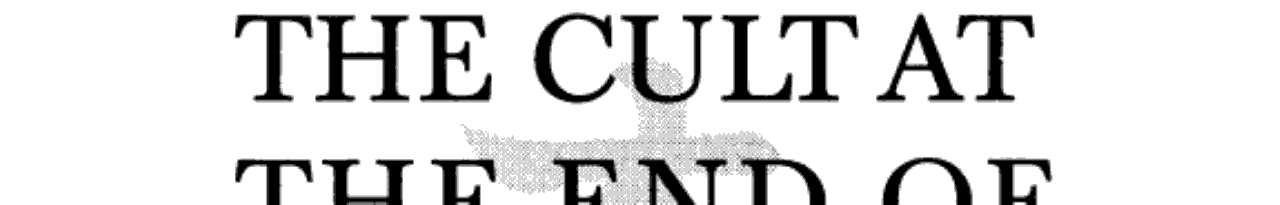 The Cult at the End of the World