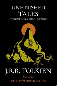 Unfinished Tales (HarperCollins UK 2009)
