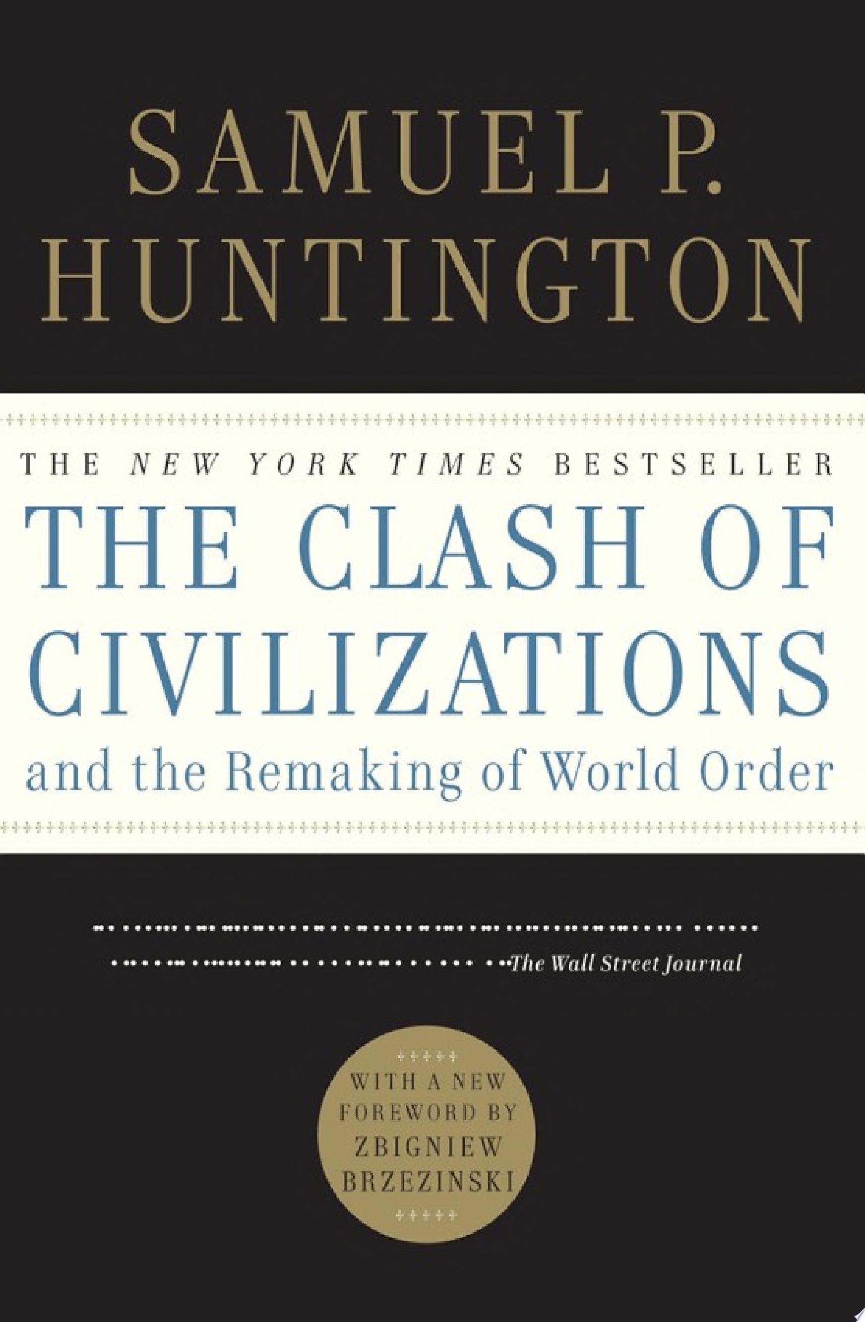 The Clash of Civilizations and the Remaking of World Order