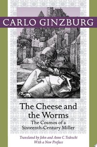 The Cheese and the Worms (JHU Press 2013)