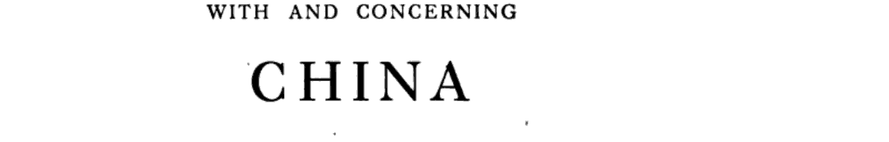 Treaties and Agreements with and Concerning China, 1894-1919: Manchu period (1894-1911)