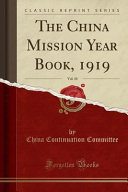 The China Mission Year Book, 1919, Vol. 10 (Classic Reprint)
