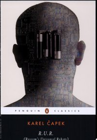 R.U.R. (Rossum's Universal Robots) (Penguin 2004)