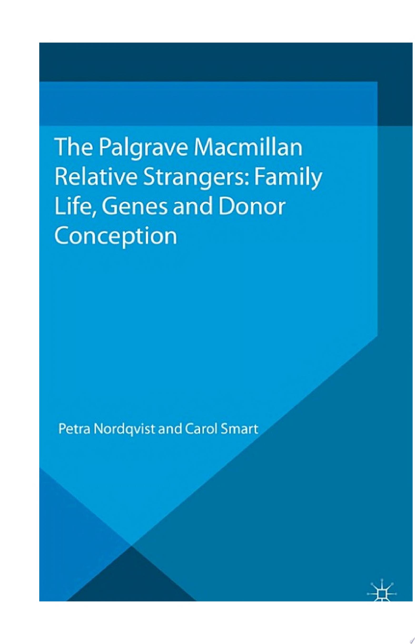 Relative Strangers: Family Life, Genes and Donor Conception