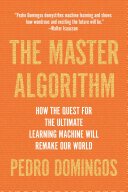 The Master Algorithm (Basic Books 2015)