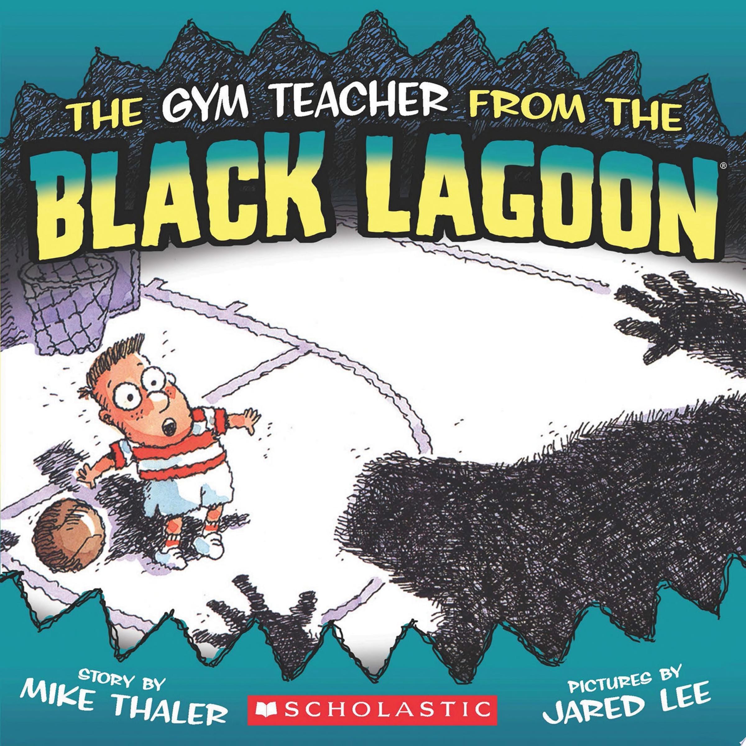 The Gym Teacher from the Black Lagoon