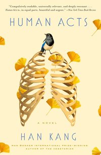 Human Acts (Random House Publishing Group 2017)