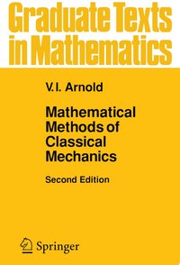 Mathematical Methods of Classical Mechanics (Springer Science & Business Media 2013)