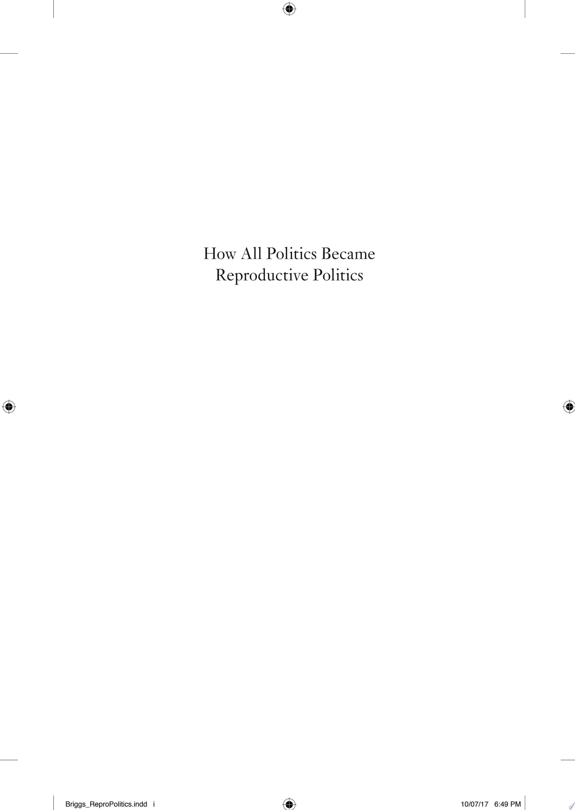 How All Politics Became Reproductive Politics