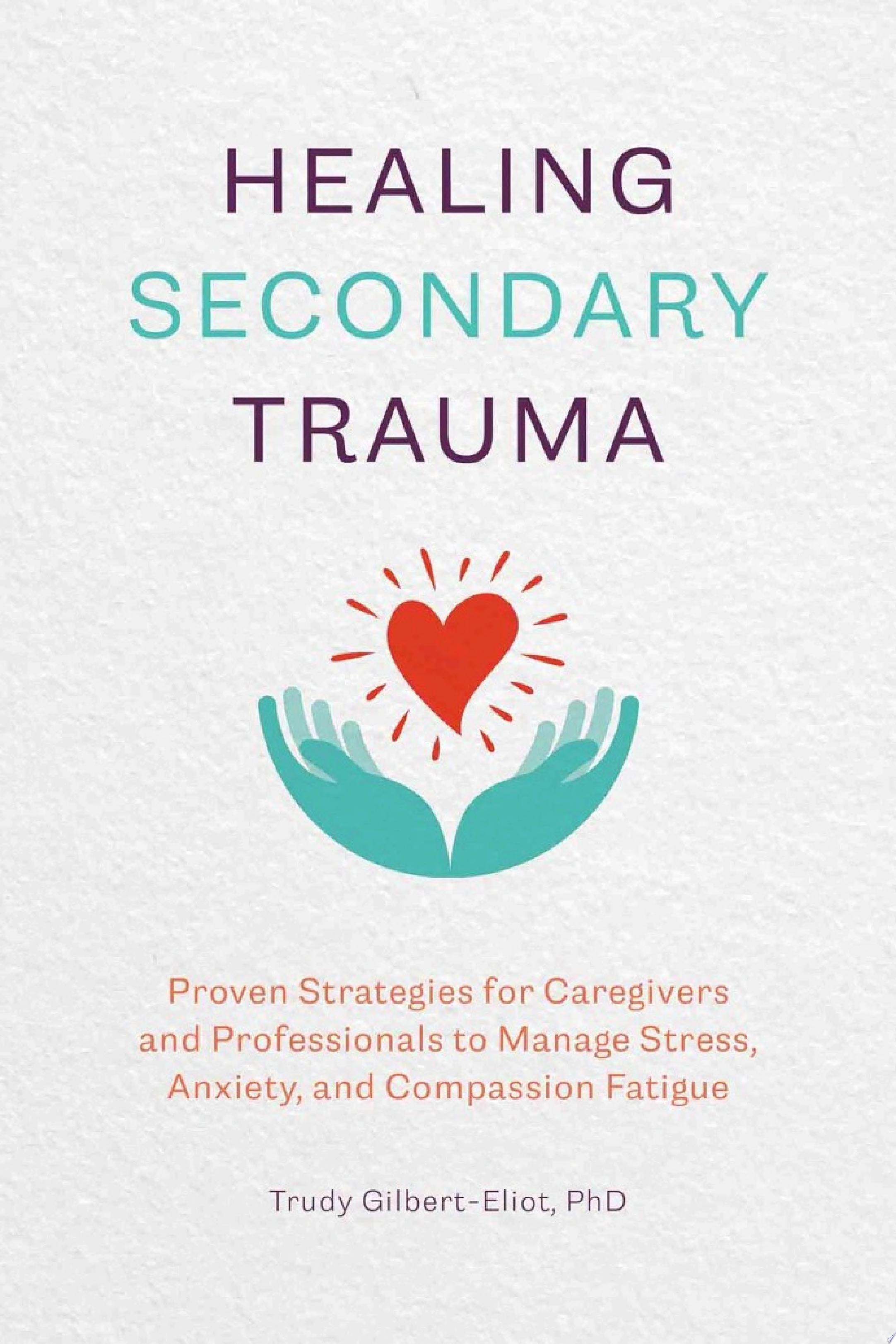 Healing Secondary Trauma