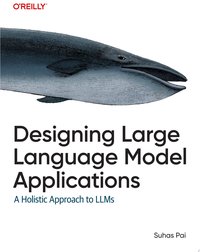 Designing Large Language Model Applications
