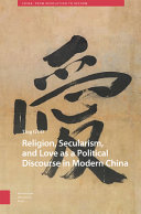 Religion, Secularism, and Love as a Political Discourse in Modern China