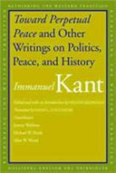 Toward Perpetual Peace and Other Writings on Politics, Peace, and History