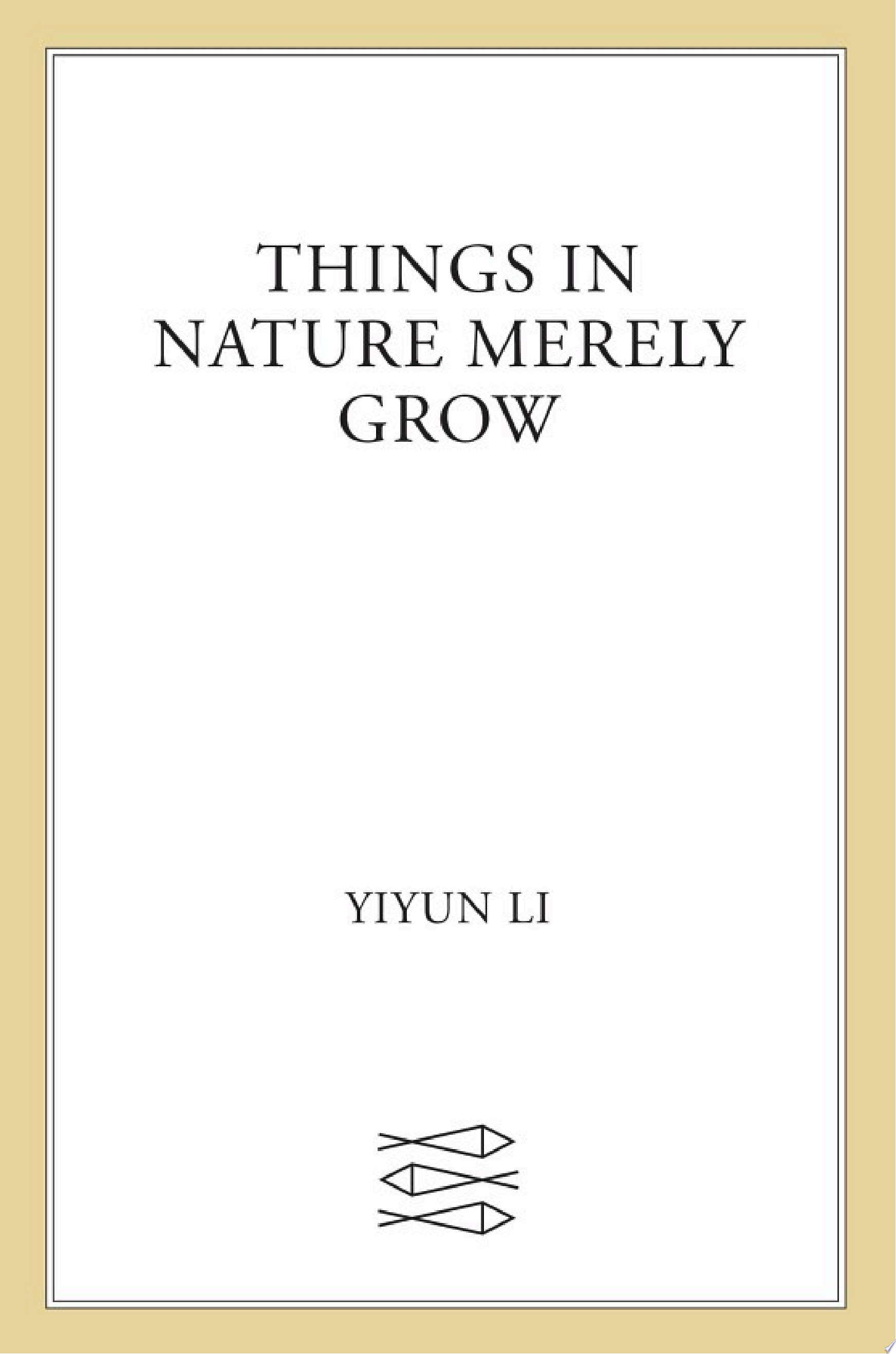 Things in Nature Merely Grow