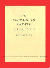 The Courage to Create (W. W. Norton & Company 2013)