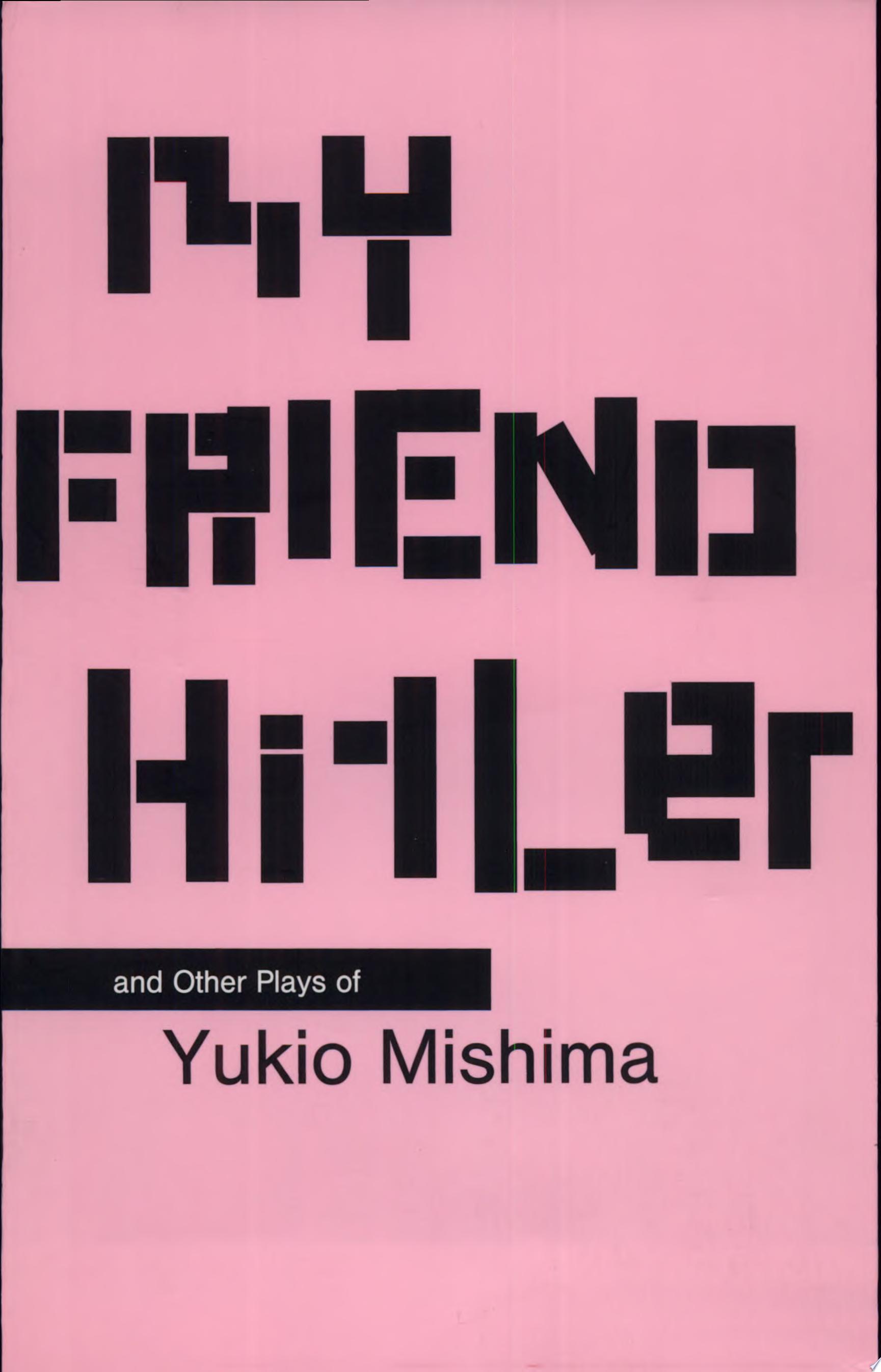 My Friend Hitler and Other Plays of Yukio Mishima