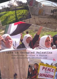 Life in Occupied Palestine: Eyewitness Stories & Photos