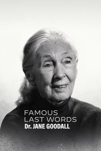 Famous Last Words: Dr. Jane Goodall