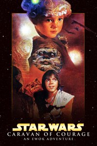 Star Wars: Caravan of Courage - An Ewok Adventure