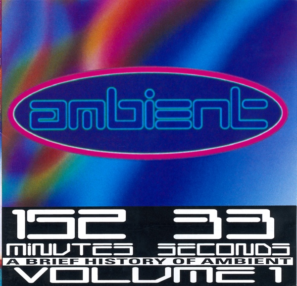 A Brief History of Ambient, Volume 1