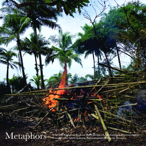 Metaphors: Selected Soundworks From the Cinema of Apichatpong Weerasethakul