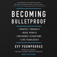 Becoming Bulletproof (Simon & Schuster Audio and Blackstone Publishing 2020)