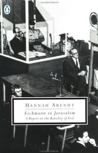 Eichmann in Jerusalem (Penguin Books 1994)