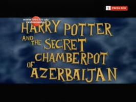 Harry Potter and the Secret Chamberpot of Azerbaijan
